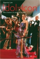 Idol to Icon : The Creation of Celebrity Brands артикул 9059d.