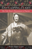 Developing Zeami: The Noh Actor's Attunement in Practice артикул 9077d.