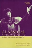 Classical Monologues: Women : Volume 4: From the Restoration to Bernard Shaw (1680s to 1940s) артикул 9260d.